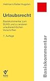 Bundesurlaubsgesetz: Basiskommentar zum BurlG (Basiskommentare)