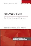 Urlaubsrecht: Der richtige Umgang mit Ansprüchen; Reihe Betriebliche Praxis