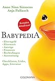 Babypedia: Elterngeld, Elternzeit, Anträge, Finanzen, Rechtsfragen, Ausstattung - Checklisten,...
