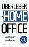 Überleben im Home-Office: Was das Arbeiten von Zuhause für die Arbeitswelt bedeutet und mit...