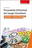 Finanzielle Sicherheit bei langer Krankheit: Lohnfortzahlung - Krankengeld - Übergangsgeld -...
